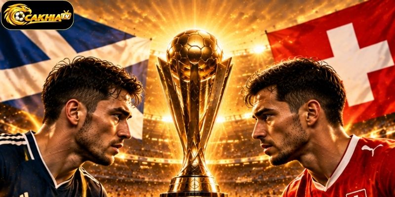 Scotland Vs Thụy Sĩ | 01h45 - 30/09/2026, UEFA Nations League 2 Góc nhìn Scotland vs Thụy Sĩ cực chuẩn